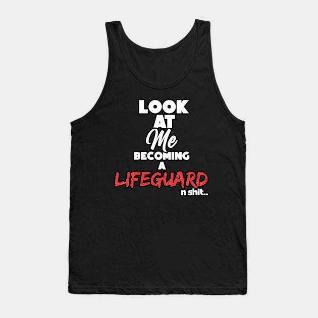 Becoming a lifeguard. Graduation gift Tank Top by NeedsFulfilled